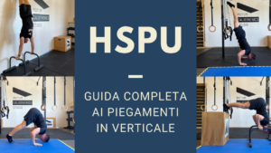 Guida agli HSPU (Hand Stand Push Up) - Tutto ciò che devi sapere sui piegamenti in verticale