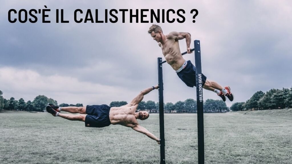 Cos’è il Calisthenics?