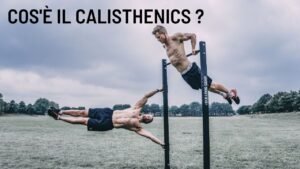 Cos’è il Calisthenics?